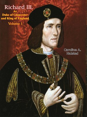 cover image of Richard III. As Duke of Gloucester and King of England Volume I